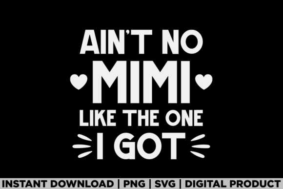Aint No Mimi Like This Mothers Day Shirt Graphics