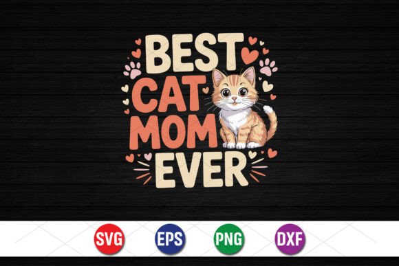Best Cat Mom Ever Cute Cat Design Graphics