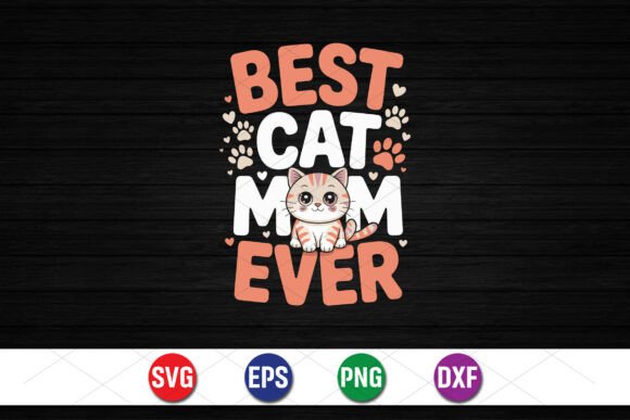 Best Cat Mom Ever Cute Kitten Design Graphics