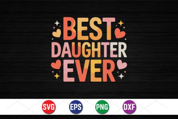 Best Daughter Ever Cute Design