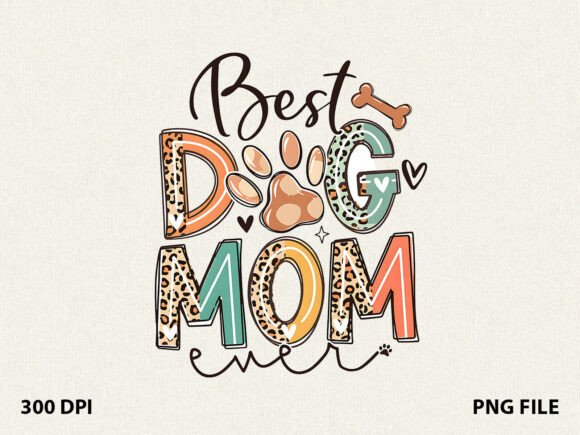 Best Dog Mom Ever T-Shirt Design