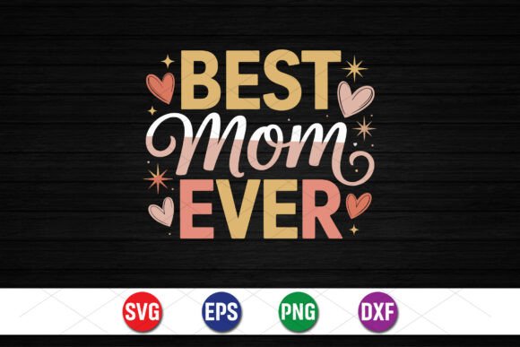 Best Mom Ever Cute Heart Design Graphics