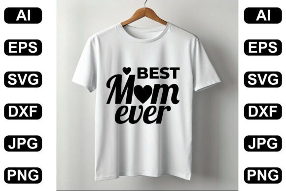 Best Mom Ever Typography T-Shirt Design