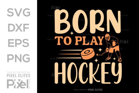 Born to Play Hockey SVG for Graphics and T-Shirt Designs