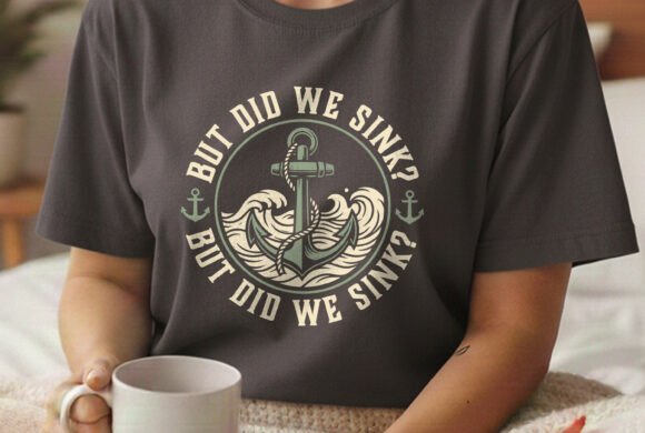 But Did We Sink Captain Boat Tee Graphics