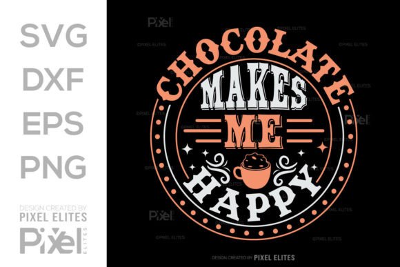 Chocolate Makes Me Happy SVG Cut File
