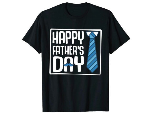 Happy Father's Day T-Shirt Graphics and T-Shirt Designs