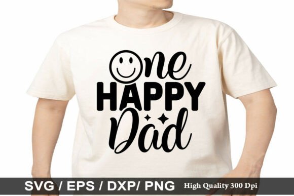 One Happy Dad SVG: Graphics for T-Shirt Designs
