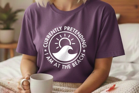 Pretending Beach Life Funny Tee Svg Graphics