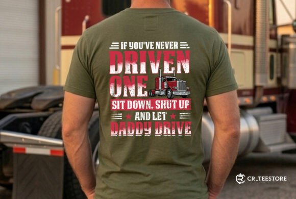Sit Down Shut Up and Let Daddy Drive Svg Graphics