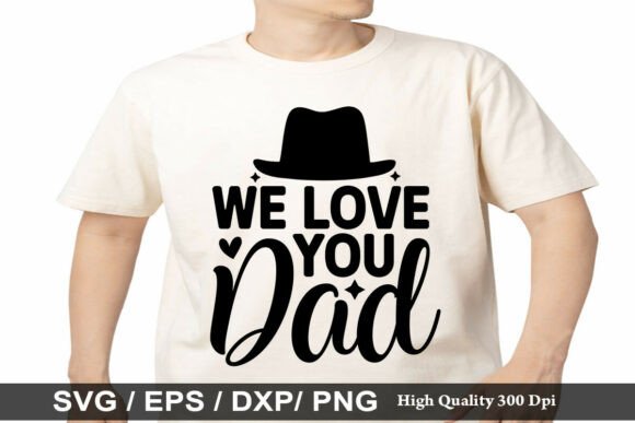 We Love You Dad SVG Graphics